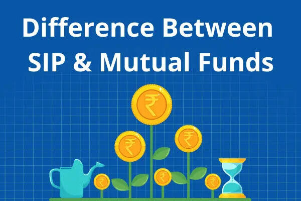 SIP Vs Mutual Fund